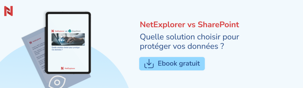NetExplorer vs Sharepoint Quelle solution choisir pour protéger vos données ?