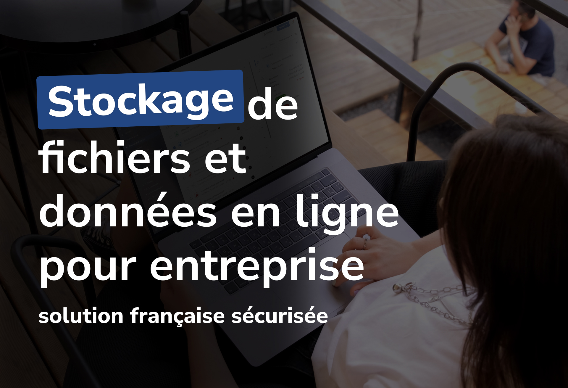 Stockage de fichiers et données en ligne pour entreprise : solution française sécurisée
